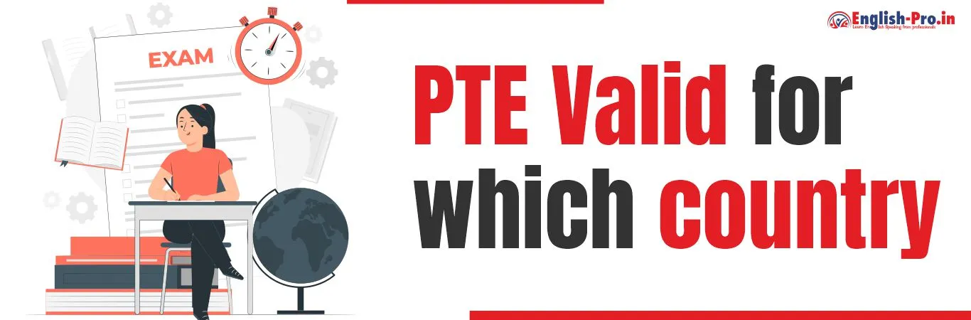 PTE valid for which Country